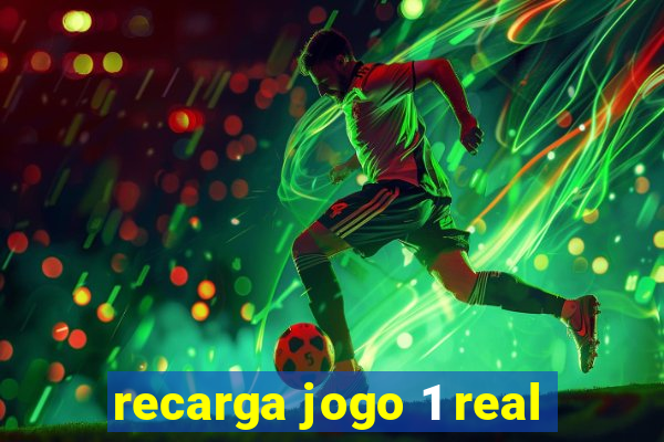 recarga jogo 1 real